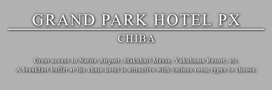 GRAND PARK HOTEL PX CHIBA
